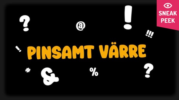 Pinsamt värre: Sneak peek